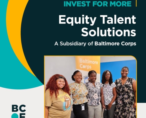 ETS, a subsidiary of Baltimore Corps, helps local nonprofits and government agencies hire and support diverse, local talent. By providing payroll and back-office services, ETS makes it easier for organizations to engage with talented individuals, advancing social innovation and racial justice in Baltimore. BCF’s $400,000 investment will help bridge payroll gaps, ensuring the continued growth of this important work.