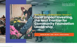 Recorded Session: Local Impact Investing, the Next Frontier for Community Foundation Leadership